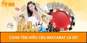 Cùng tìm hiểu cầu baccarat là gì?